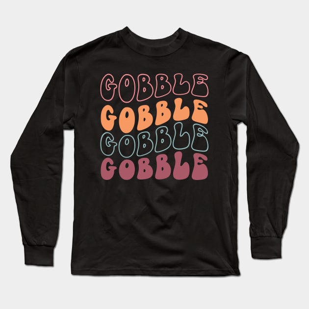 Gobble Gobble Gobble Gobble Long Sleeve T-Shirt by Erin Decker Creative